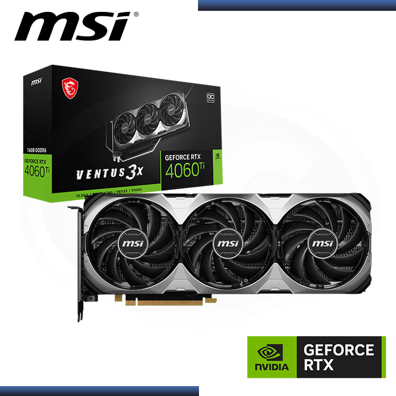 MSI GEFORCE RTX 4060Ti 16GB GDDR6 128BITS OC VENTUS 3X (PN:912-V517-093)